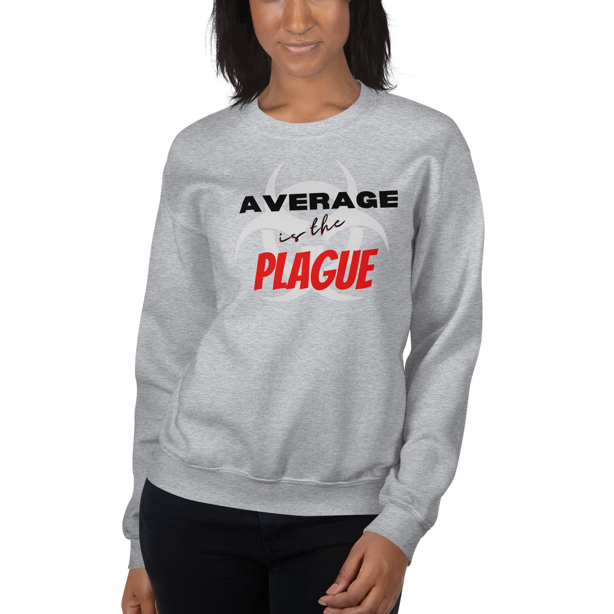 Average is the plague Unisex Sweatshirt - On The Grind Gear