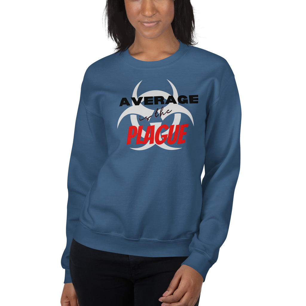 Average is the plague Unisex Sweatshirt - On The Grind Gear