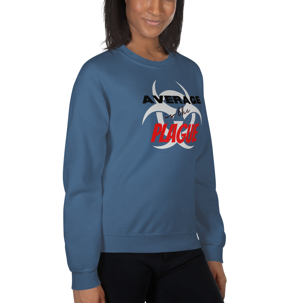 Average is the plague Unisex Sweatshirt - On The Grind Gear