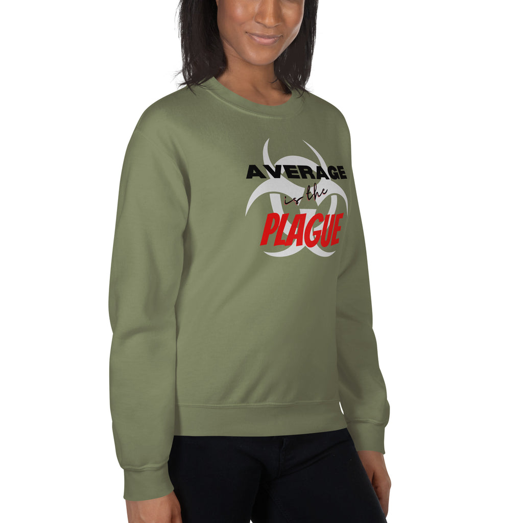 Average is the plague Unisex Sweatshirt - On The Grind Gear