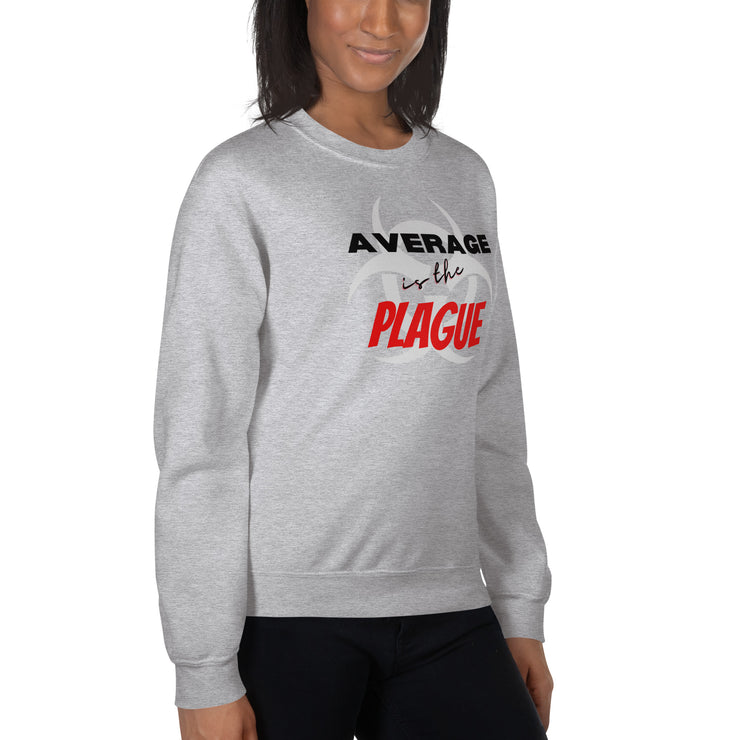 Average is the plague Unisex Sweatshirt - On The Grind Gear