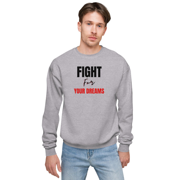 Fight for your dream Unisex fleece sweatshirt - On The Grind Gear