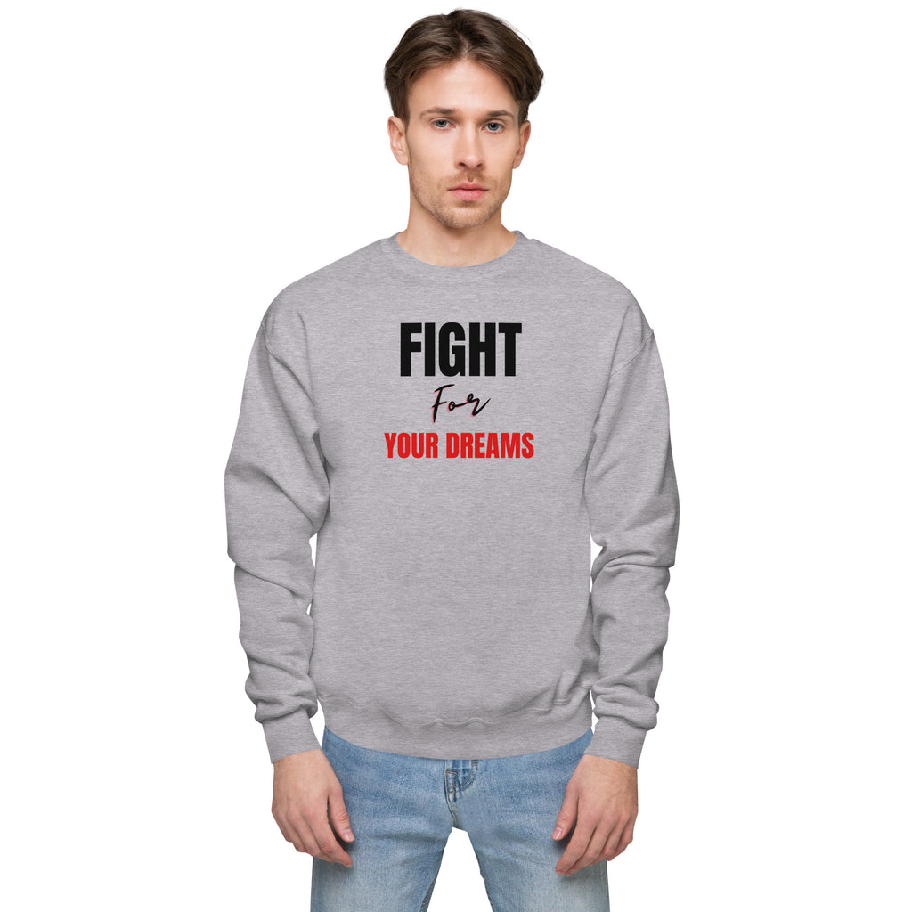 Fight for your dream Unisex fleece sweatshirt - On The Grind Gear