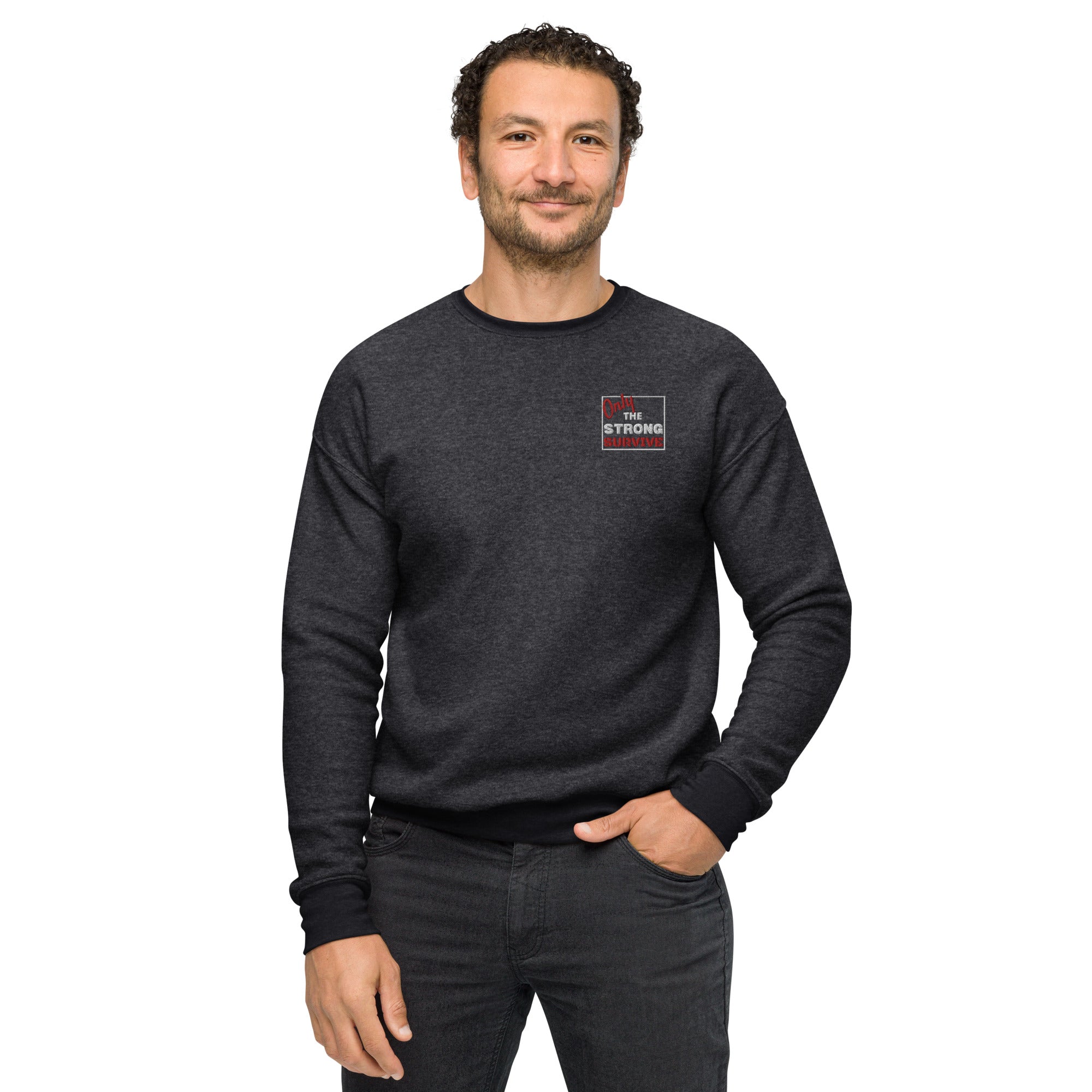 Only the strong survive Unisex sueded fleece sweatshirt - On The Grind Gear